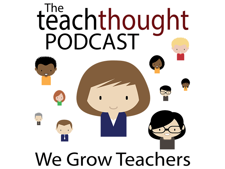 The TeachThought Podcast Passes 100,000 Downloads!