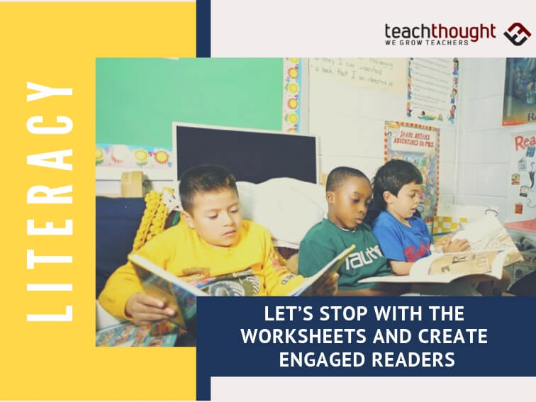 Let's Stop With The Worksheets And Create Engaged Readers