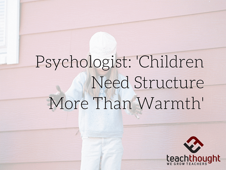 Psychologist: Children Need Structure More Than Warmth