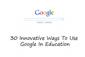 innovative ways to use google in education