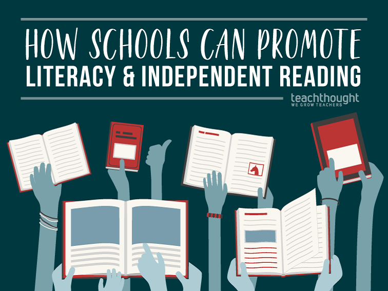 25 Ways Schools Can Promote Literacy And Independent Reading - 