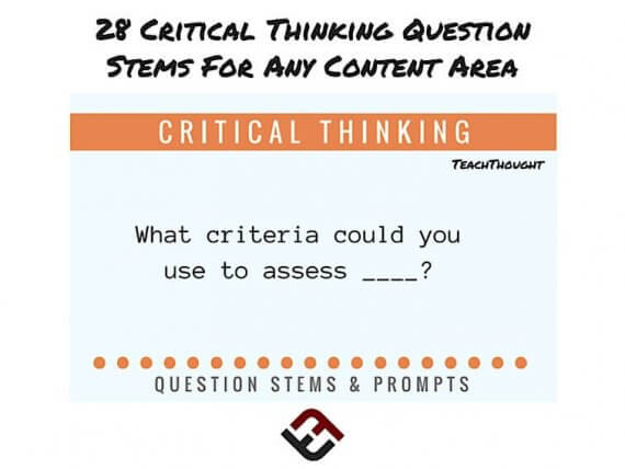 Critical Thinking Questions Stems For Any Content Area