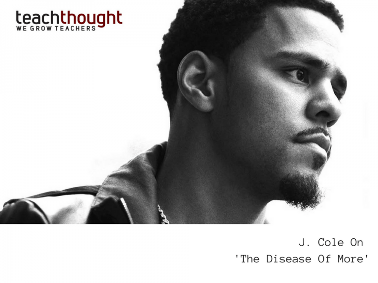 Wisdom For Teens: Hip-Hop Artist J. Cole On ‘The Disease Of More’