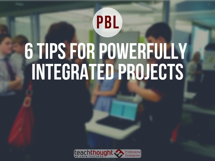 6 Tips For PBL Planning Across Content Areasv