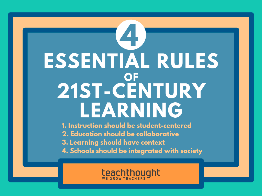 4 Essential Rules Of 21st Century Learning - 